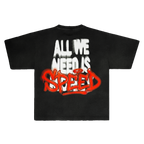 ALL WE NEED IS SPEED SHIRT