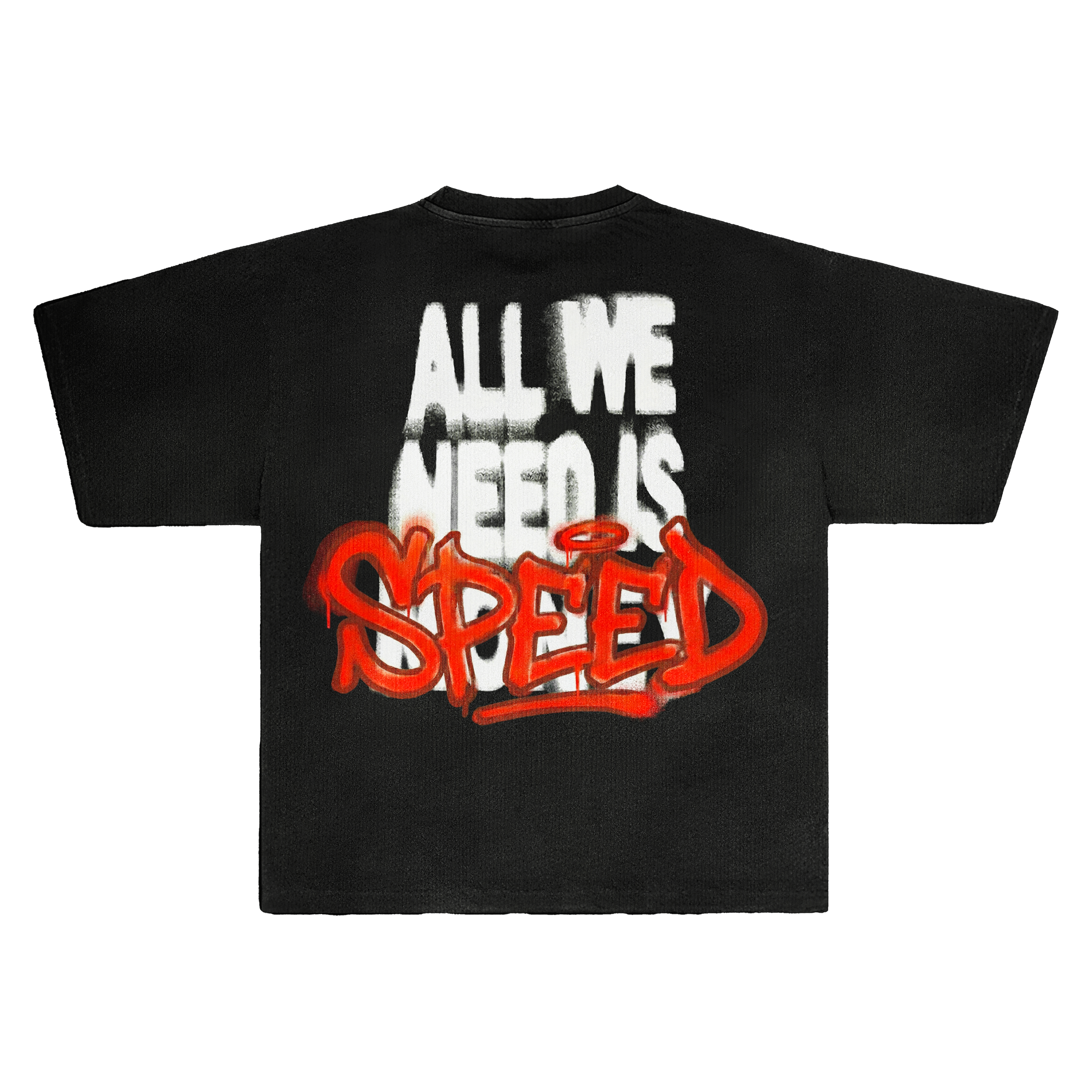 ALL WE NEED IS SPEED SHIRT